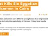 Шестима полицаи са загинали след експлозия в Кайро